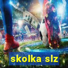 skolka slz
